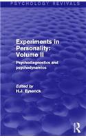 Experiments in Personality: Volume 2: Volume 2 (Psychology Revivals): Psychodiagnostics and Psychodynamics