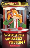 GERONIMO STILTON# 17 WATCH YOUR WHISKERS STILTON