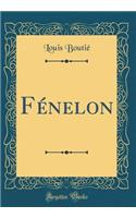 Fï¿½nelon (Classic Reprint)