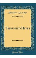 Thought-Hives (Classic Reprint)