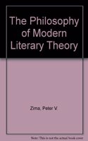 The Philosophy of Modern Literary Theory