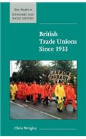 British Trade Unions Since 1933