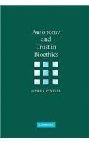 Autonomy and Trust in Bioethics