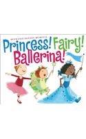 Princess! Fairy! Ballerina!