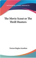 The Movie Scout or The Thrill Hunters