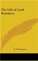 Life of Lord Rosebery