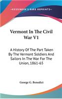 Vermont In The Civil War V1