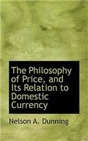 The Philosophy of Price, and Its Relation to Domestic Currency