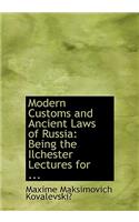 Modern Customs and Ancient Laws of Russia: Being the Ilchester Lectures for ... (Large Print Edition)