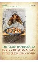 T&T Clark Handbook to Early Christian Meals in the Greco-Roman World