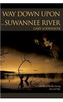 Way Down Upon the Suwannee River