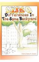Differences In The Same Backyard