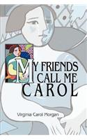 My Friends Call Me Carol: (English)