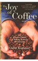 The Joy of Coffee: the Essential Guide to Buying, Brewing and Enjoying