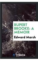 Rupert Brooke: A Memoir: A Memoir