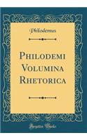 Philodemi Volumina Rhetorica (Classic Reprint)