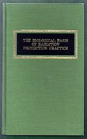 The Biological Basis of Radiation Protection Practice