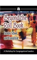 Beyond the Roll Book: Sunday School and Evangelism: A Workshop for Congregational Leaders