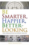 Be Smarter, Happier, Better-Looking.