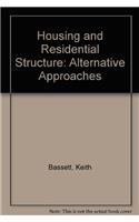 Housing and Residential Structure: Alternative Approaches