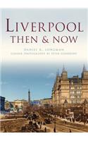 Liverpool Then & Now