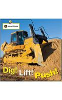 Dig! Lift! Push!