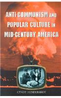Anti-Communism and Popular Culture in Mid-Century America