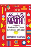 Hands-On Math!: Ready-To-Use Games and Activities For Grades 4-8(J-B Ed: Hands On)
