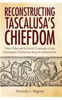 Reconstructing Tascalusa's Chiefdom