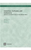 Consensus, Confusion, and Controversy