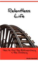Relentless Life