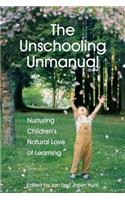Unschooling Unmanual: Nurturing Children's Natural Love of Learning(English)