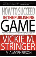 How to Succeed in the Publishing Game