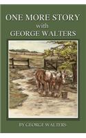 One More Story With George Walters