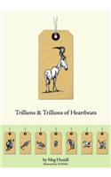 Trillions & Trillions of Heartbeats