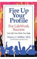 Fire Up Your Profile for Lifework Success
