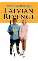 Latvian Revenge