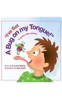 I've Got a Bug on My Tongue