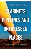 Clarinets, Pipelines and Unforeseen Places
