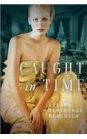 Caught in Time