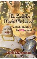 Buddha Made Me Do it