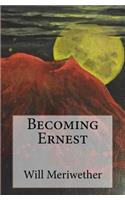 Becoming Ernest