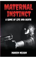 Maternal Instinct: A Game of Life and Death