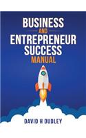 Business and Entrepreneur Success Manual