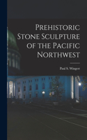 Prehistoric Stone Sculpture of the Pacific Northwest