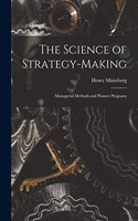Science of Strategy-making; Managerial Methods and Planner Programs