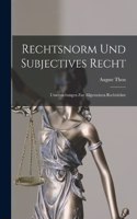 Rechtsnorm Und Subjectives Recht