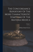 Concordance Repertory Of The More Characteristic Symptoms Of The Materia Medica; Volume 1