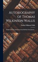 Autobiography of Thomas Wilkinson Wallis