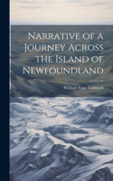 Narrative of a Journey Across the Island of Newfoundland